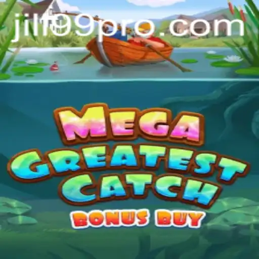 Exploring MegaGreatestCatchBonusBuy - A Deep Dive into JILI99's Latest Gaming Sensation